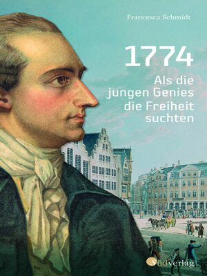 cover image of 1774. Als die jungen Genies die Freiheit suchten